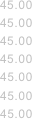 45.00
45.00
45.00
45.00
45.00
45.00
45.00